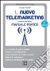 Il nuovo telemarketing. Manuale pratico libro