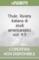 Thule. Rivista italiana di studi americanistici vol: 4-5 libro