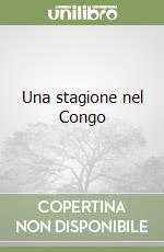 Una stagione nel Congo