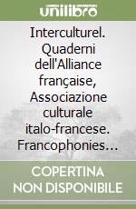 Interculturel. Quaderni dell'Alliance française, Associazione culturale italo-francese. Francophonies (2002). Vol. 2 libro