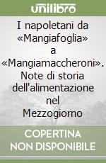 I napoletani da «Mangiafoglia» a «Mangiamaccheroni». Note di storia dell'alimentazione nel Mezzogiorno libro