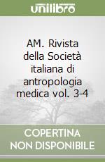 AM. Rivista della Società italiana di antropologia medica vol. 3-4 libro