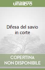 Difesa del savio in corte