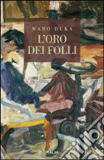 L'oro dei folli