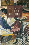 L'oro dei folli libro