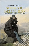 Sulle vie dell'esilio. I rivoluzionari romeni dopo il 1848 libro di D'Alessandri Antonio