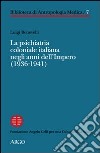 La Psichiatria coloniale italiana negli anni dell'Impero (1936-1941) libro