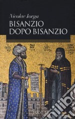 Bisanzio dopo Bisanzio libro