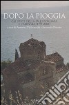Dopo la pioggia. Gli stati della ex Jugoslavia e l'Albania (1991-2011) libro