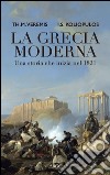 La Grecia moderna. Una storia che inizia nel 1821 libro