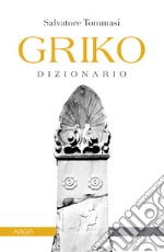 Griko dizionario. Ediz. bilingue libro