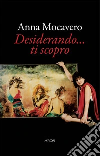 Desiderando... Ti scopro libro