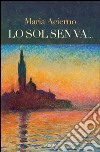 Lo sol sen va... libro di Acierno Maria