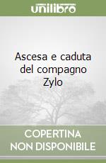 Ascesa e caduta del compagno Zylo