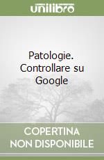 Patologie. Controllare su Google libro