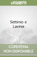 Settimio e Lavinia