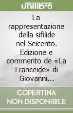 La rappresentazione della sifilide nel Seicento. Edizione e commento de «La Franceide» di Giovanni Battista Lalli
