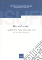 L'adesione della Cina alla WTO. Implicazioni giuridiche libro