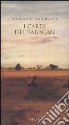 I cardi del Baragan libro di Istrati Panaït Schilardi G. (cur.)