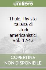 Thule. Rivista italiana di studi americanistici vol. 12-13 libro