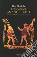 I giovani amano il riso. Aspetti della riflessione aristotelica sul comico libro