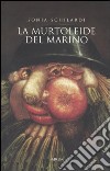 La «Murtoleide» del Marino. Satira di un poeta «goffo» libro