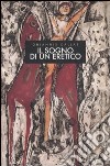 Il sogno di un eretico. Poesie dal 1950 al 2004. Testo greco a fronte libro