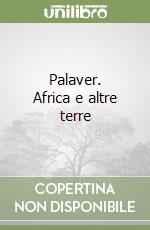 Palaver. Africa e altre terre libro