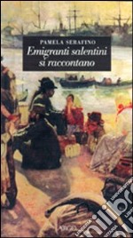 Emigranti salentini si raccontano libro