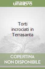 Torti incrociati in Terrasanta