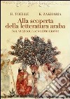 Alla scoperta della letteratura araba. Dal VI secolo ai nostri giorni libro