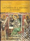 La chiesa di Santo Stefano a Soleto. Ediz. illustrata libro