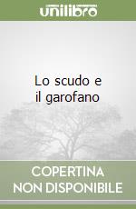 Lo scudo e il garofano