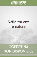 Sicilia tra arte e natura libro