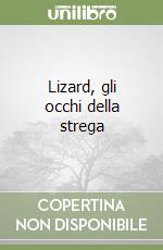 Lizard, gli occhi della strega libro