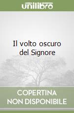 Il volto oscuro del Signore libro