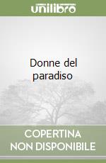 Donne del paradiso libro