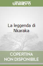 La leggenda di Nkaraka libro