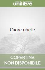 Cuore ribelle