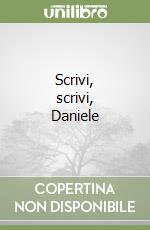 Scrivi, scrivi, Daniele libro