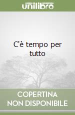 C'è tempo per tutto