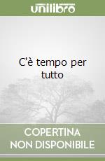 C'è tempo per tutto libro