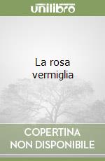 La rosa vermiglia