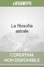 La filosofia astrale libro