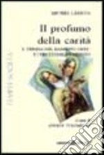 Il profumo della carità libro