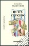 Hotel Cruzeiro libro di Manescalchi Romano