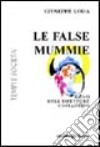 Le false mummie libro di Loda Giuseppe