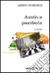 Aestiva parabola libro di Invernizzi Andrea