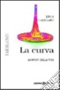 La curva Asintoti della vita libro