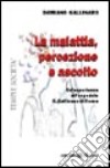 La malattia, percezione e ascolto. Un'esperienza all'Ospedale S. Gallicano di Roma libro